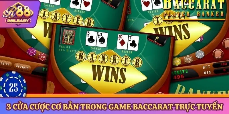 3 cửa cược cơ bản trong game baccarat trực tuyến
