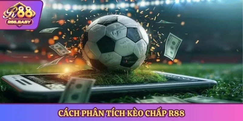 Cách phân tích kèo chấp R88