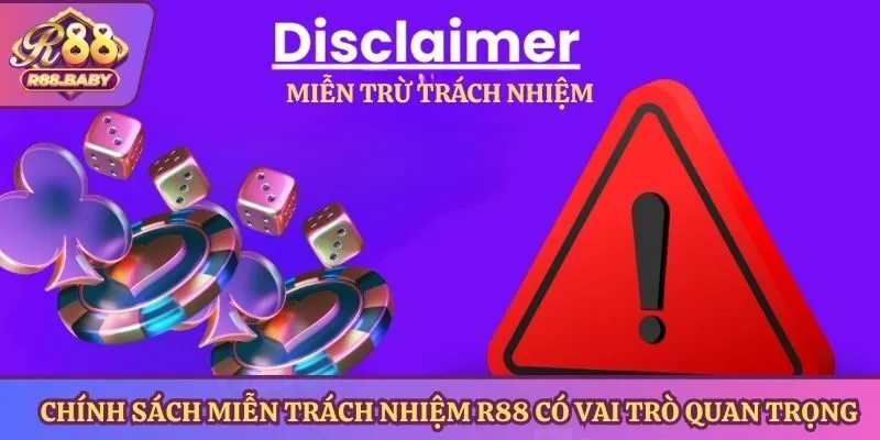 Chính sách miễn trách nhiệm R88 có vai trò quan trọng