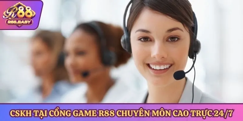 CSKH tại cổng game R88 chuyên môn cao trực 24/7