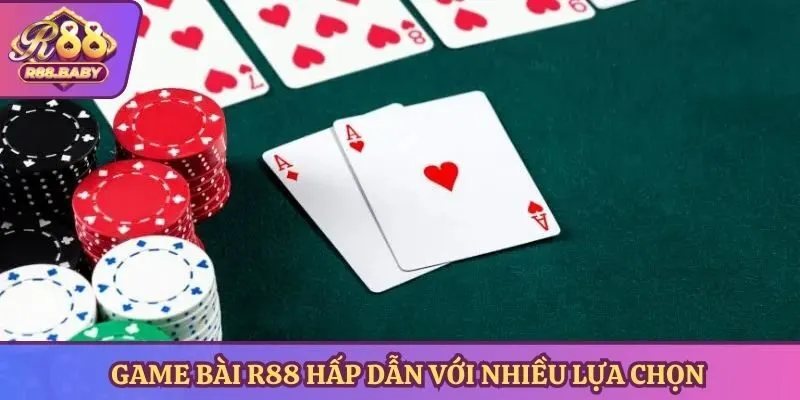 Game bài R88 hấp dẫn với nhiều lựa chọn