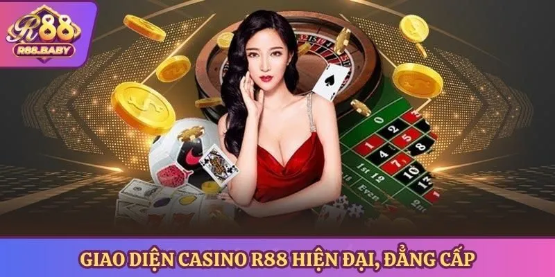 Giao diện casino R88 hiện đại, đẳng cấp