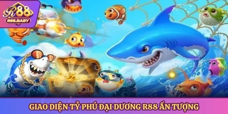 Giao diện tỷ phú đại dương R88 ấn tượng