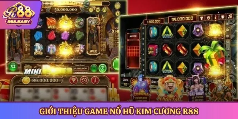 Giới thiệu game nổ hũ kim cương R88