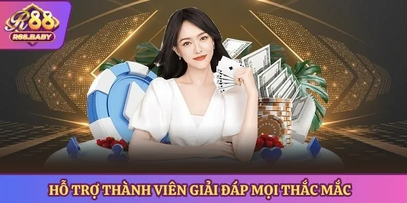 Hỗ trợ thành viên giải đáp mọi thắc mắc 