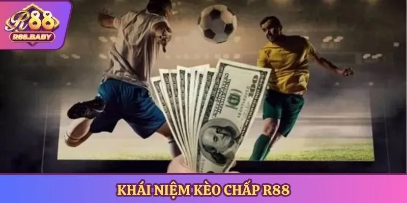 Khái niệm kèo chấp R88
