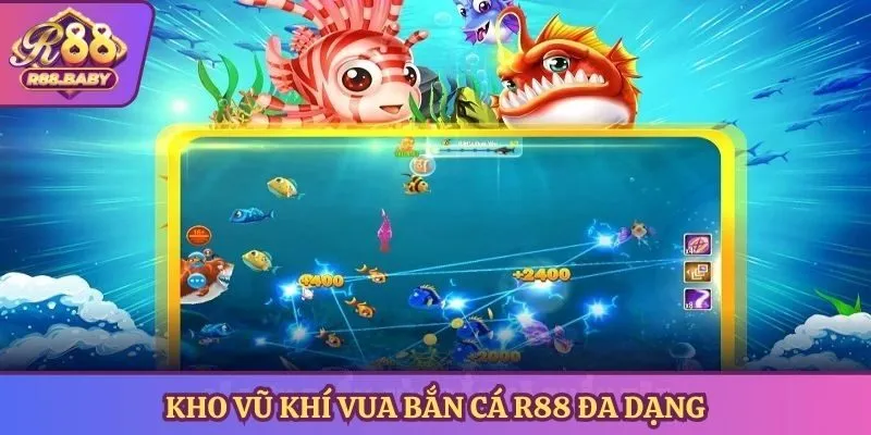 Kho vũ khí vua bắn cá R88 đa dạng