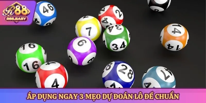 Áp dụng ngay 3 mẹo dự đoán lô đề chuẩn