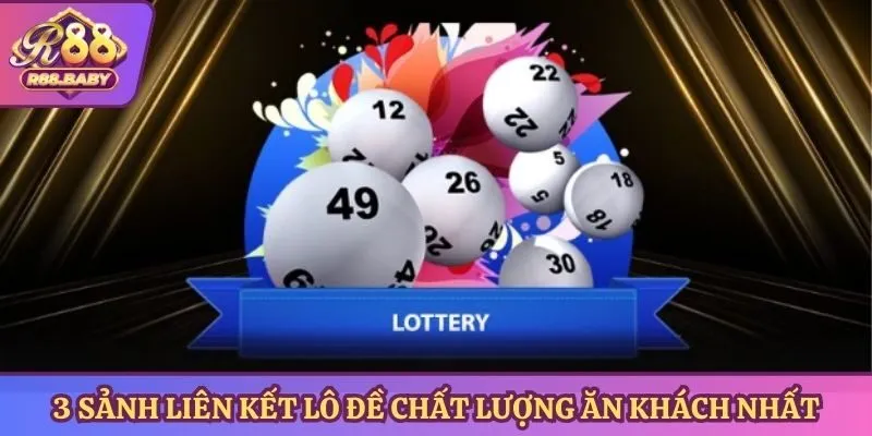 3 sảnh liên kết lô đề chất lượng ăn khách nhất