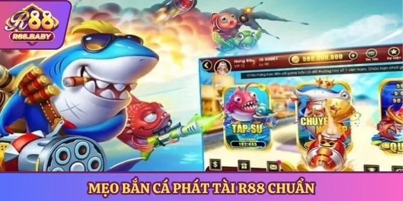 Mẹo bắn cá phát tài R88 chuẩn