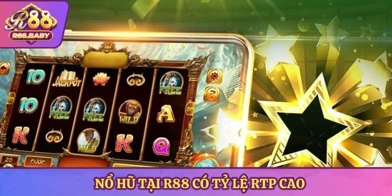 Nổ hũ tại R88 có tỷ lệ RTP cao