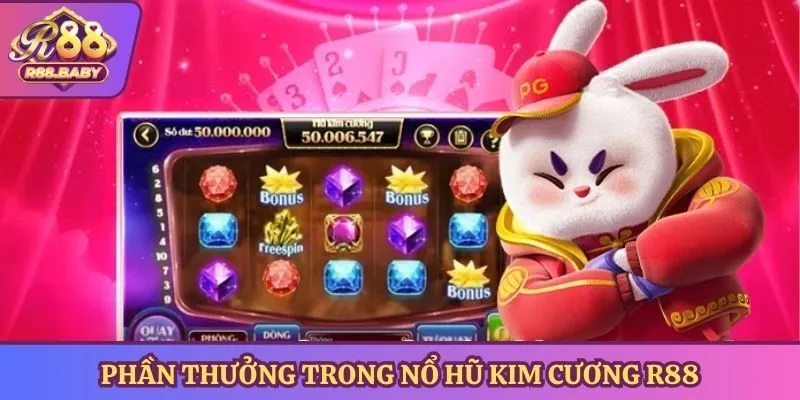 Phần thưởng trong nổ hũ kim cương R88