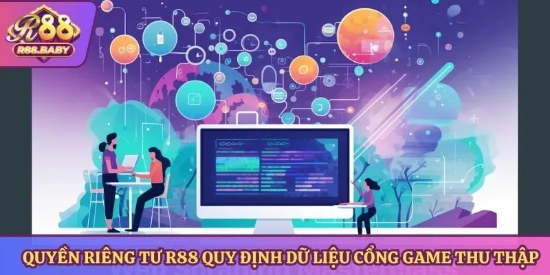 Quyền riêng tư R88 quy định dữ liệu cổng game thu thập