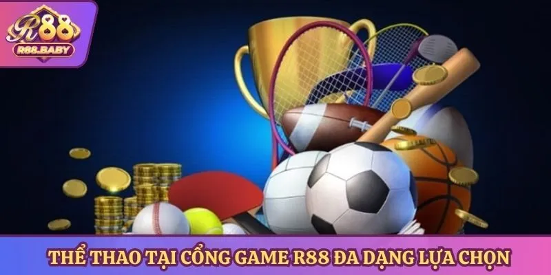 Thể thao tại cổng game R88 đa dạng lựa chọn