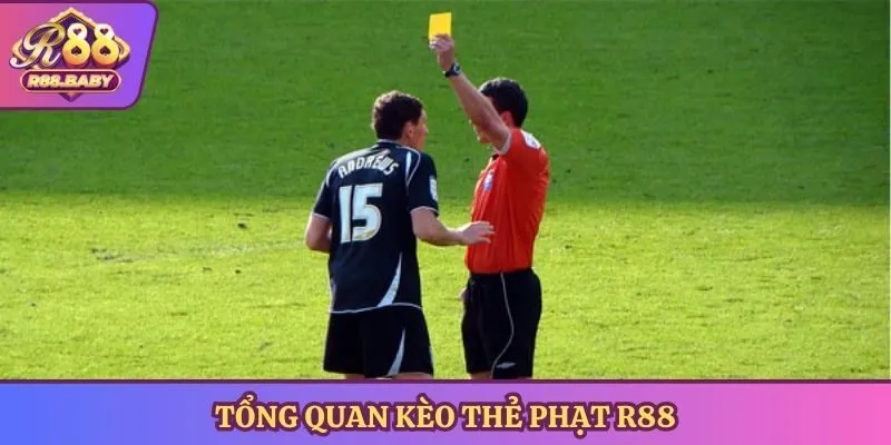 Tổng quan kèo thẻ phạt R88