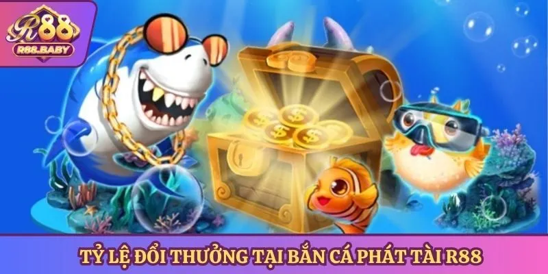 Tỷ lệ đổi thưởng tại bắn cá phát tài R88