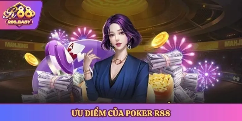 Ưu điểm của poker R88