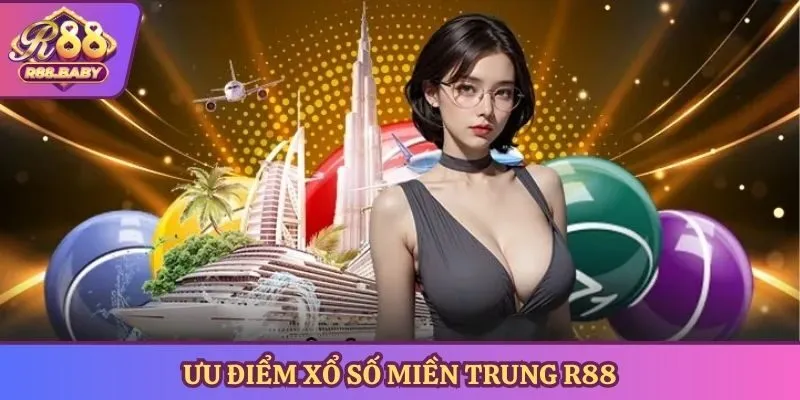 Ưu điểm xổ số miền Trung R88